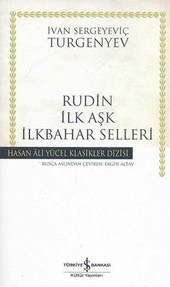 Rudin / İlk Aşk /  İlkbahar Selleri 